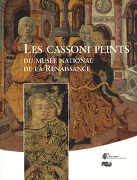 Les Cassoni peints du musée national de la Renaissance