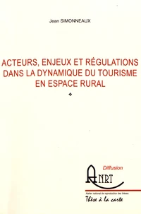 Acteurs, enjeux et régulations dans la dynamique du tourisme en espace rural