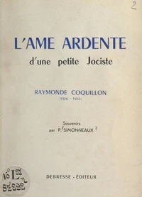L'âme ardente d'une petite Jociste : Raymonde Coquillon (1926-1955)