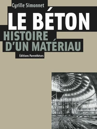 Le béton, histoire d'un matériau