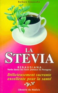La Stevia. Rebaudiana, Herbe Douce Des Hauts Plateaux Du Paraguay
