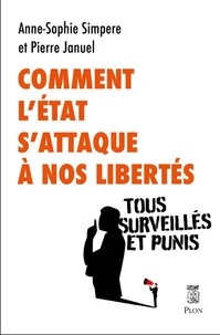 Comment l'Etat s'attaque à nos libertés