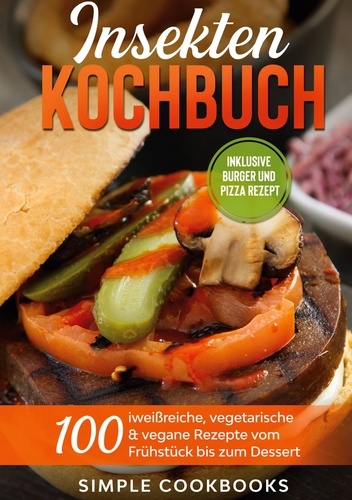 Insekten Kochbuch: 100 eiweißreiche,... de Simple Cookbooks - ePub ...