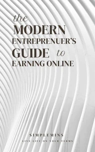 The Modern Entrepreneur's Guide to Earning Online