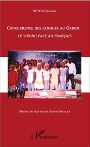 Simplice Ibouanga - Concurrence des langues au Gabon : le yipunu face au français.