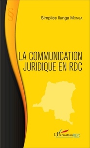 Simplice Ilunga Monga - La communication juridique en RDC.