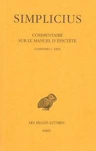  Simplicius - Commentaire sur le Manuel d'Epictète - Tome 1, Chapitres I à XXIV.