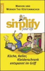 Simplify your life - Küche, Keller, Kleiderschrank entspannt im Griff.
