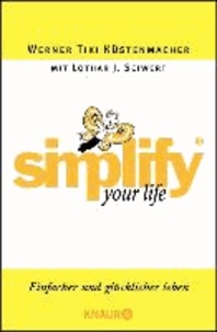 Simplify your Life - Einfacher und glücklicher leben.