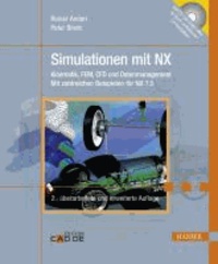 Simulationen mit NX - Kinematik, FEM, CFD und DatenmanagementMit zahlreichen Beispielen für NX 7.5.