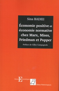 Sina Badiei - Economie positive et économie normative chez Marx, Mises, Friedman et Popper.