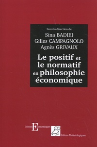 Sina Badiei et Gilles Campagnolo - Le positif et le normatif en philosophie économique.