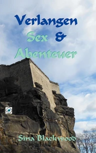 Verlangen, Sex &amp; Abenteuer