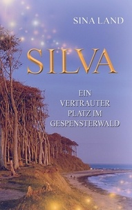 Sina Land - Silva - Ein vertrauter Platz im Gespensterwald.