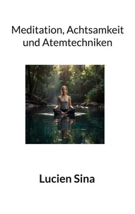 Meditation, Achtsamkeit und Atemtechniken