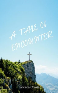 A Tale Of Encounter