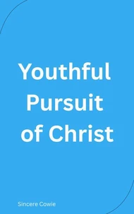 Youthful Pursuit of Christ