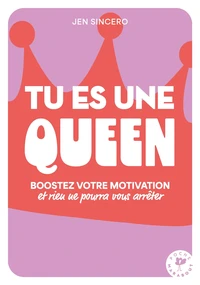 Tu es une queen !
