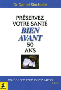 Préservez votre santé bien avant 50 ans