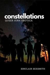 Constellations: Queer Kink Erotica
