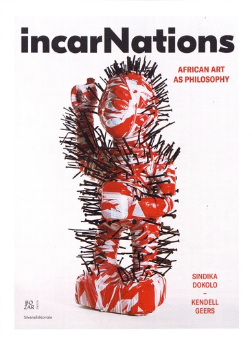 Sindika Dokolo et Kendell Geers - IncarNations - African Art as Philosophy.