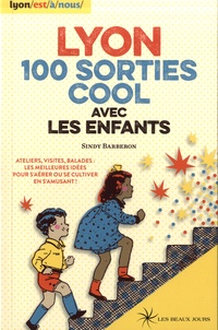Livres électroniques Amazon Lyon, 100 sorties cool avec les enfants CHM 9782351791493