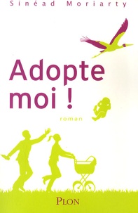 Sinéad Moriarty - Adopte-moi !.