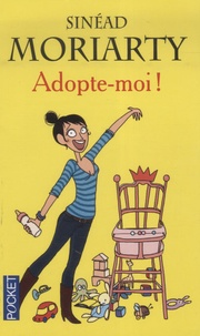 Sinéad Moriarty - Adopte-moi !.