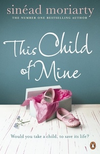 Sinéad Moriarty - This Child of Mine.