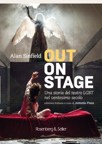 Sinfield Alan et Antonio Pizzo - Out on stage - Una storia del teatro LGBT nel ventesimo secolo.
