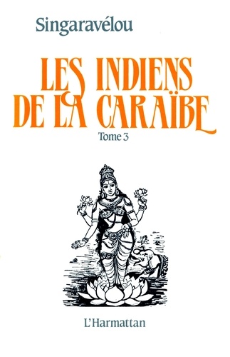 Les Indiens de la Caraïbe. Tome 3, Tradition et modernité : contribution à la géographie de l'adaptation socio-culturelle