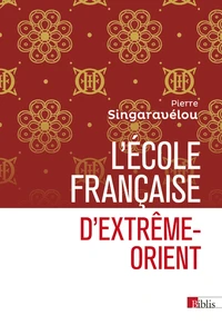 L'Ecole française d'Extrême-Orient (1898-1956)