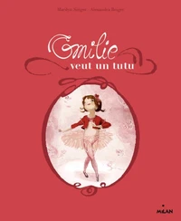 Emilie veut un tutu