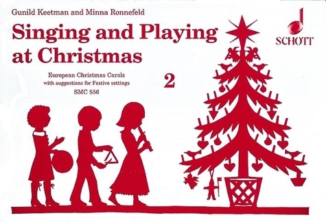 Gunild Keetman - Singing and Playing at Christmas - European Christmas Carols with suggestions for Festive settings. voice, 2 descant recorders and Orff-instruments. Partition vocale/chorale et instrumentale..