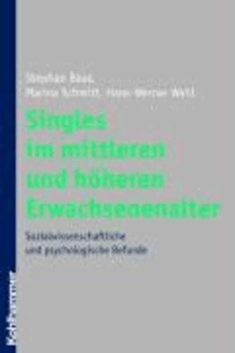 Singles im mittleren und höheren Erwachsenenalter - Sozialwissenschaftliche und psychologische Befunde.