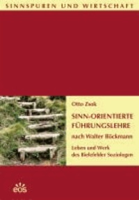 Sinn-Orientierte Führungslehre nach Walter Böckmann - Leben und Werk des Bielefelder Soziologen.
