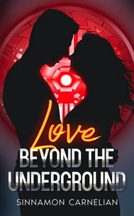 Love Beyond the Underground: A Dystopian Romance
