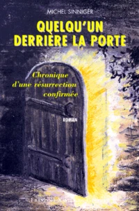 Quelqu'Un Derriere La Porte. Chronique D'Une Resurrection Confirmee
