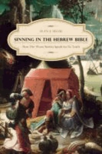 Sinning in the Hebrew Bible - How The Worst Stories Speak for Its Truth.