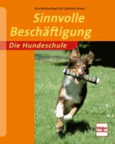 Sinnvolle Beschäftigung - Die Hundeschule.