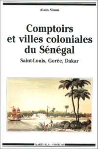 Comptoirs et villes coloniales du Sénégal