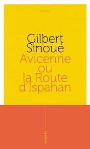 Avicenne ou la Route d'Ispahan