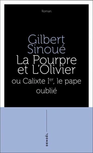 La pourpre et l'olivier ou Calixte Ier, le pape oublié