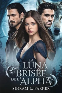 La Luna brisée de l'Alpha