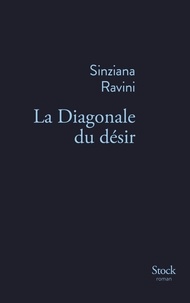 Sinziana Ravini - La diagonale du désir.