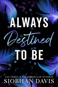 Always Destined to Be