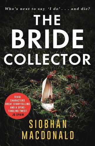 The Bride Collector. Who's next to say I do and die? A compulsive serial killer thriller from the bestselling author
