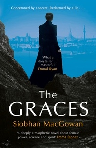 Siobhan MacGowan - The Graces - The captivating historical novel for fans of Stacey Halls.