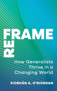 Reframe: How Generalists Thrive in a Changing World