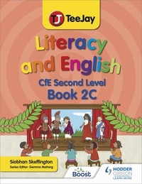 Siobhan Skeffington - TeeJay Literacy and English CfE Second Level Book 2C.